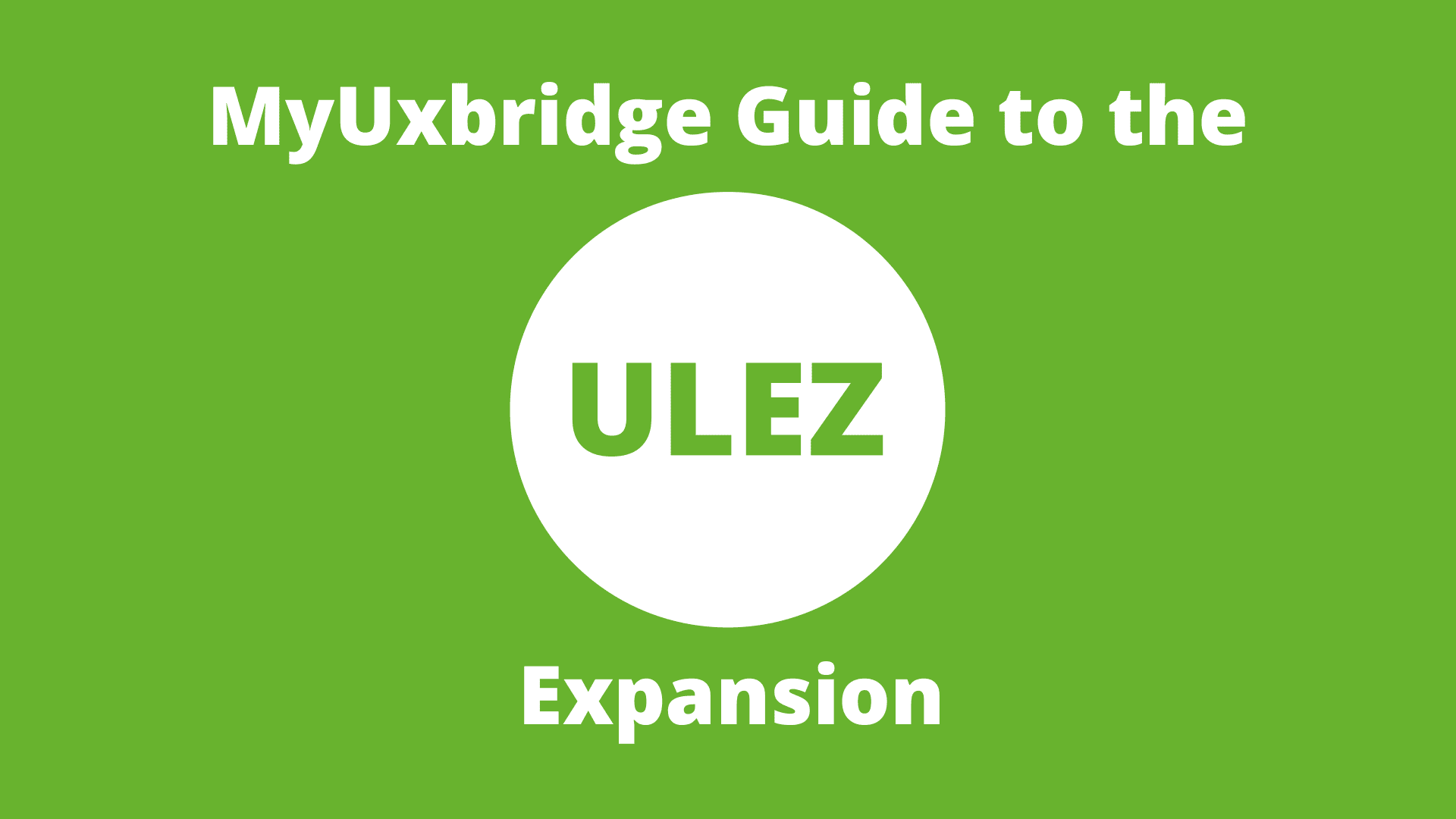 MyUxbridge Guide to the ULEZ expansion
