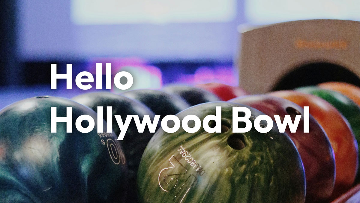 Hello Hollywood Bowl!